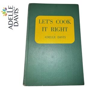 Vintage 1947 Adelle Davis, Let's Cook It Right Book
